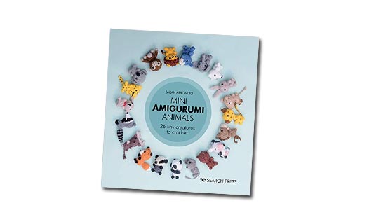 Mini Amigurumi Animals: 26 Tiny Creatures to Crochet By Sarah Abbondio